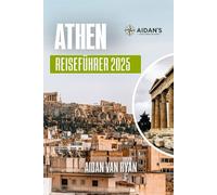 Athen Reiseführer 2025: Entdecken Sie antike Ruinen, lebendige Viertel, versteckte Juwelen und unvergessliche Tagesausflüge in Griechenland