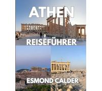 Athen Reiseführer 2025: Entdecken Sie die Seele Griechenlands anhand von Sehenswürdigkeiten, lokalen Geheimnissen und moderner Kultur