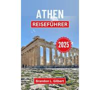 Athen Reiseführer 2025: Enthüllung von Mythen, Majestät und modernen Wundern im Herzen Griechenlands
