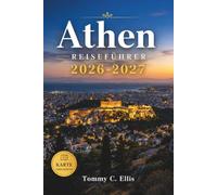 Athen Reiseführer 2026-2027: Akropolis Sehenswürdigkeiten, Lokale Tavernen, Ausflüge nach Delphi und Intelligente Stadtnavigation