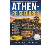 ATHEN-REISEFÜHRER 2026 2027: Entdecken Sie die antike Geschichte, die authentische griechische Küche, versteckte Juwelen und die besten Aktivitäten