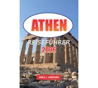 Athen Reiseführer 2026: Entdecken Sie die wichtigsten Sehenswürdigkeiten, versteckten Schätze, die lokale Küche und wichtige Tipps für die Erkundung Griechenlands