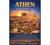 ATHEN REISEFÜHRER 2026: Von antiken Ruinen zu lebendiger Kultur - Eine Reise durch Geschichte, Kultur und Viertel der zeitlosen griechischen Hauptstadt