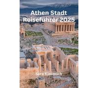 Athen Stadt Reiseführer 2025: Alles, was Sie wissen müssen: Entdecken Sie sehenswerte Sehenswürdigkeiten, Top-Unternehmungen, geführte Touren und preisgünstige Tipps!