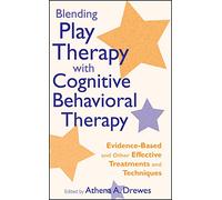 Athena A. Drewe Blending Play Therapy with Cognitive Behavior (Copertina rigida)