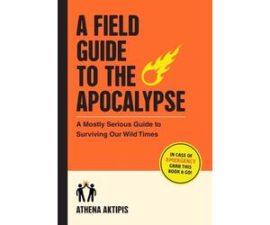 Athena Aktipis A Field Guide to the Apocalypse (Tascabile)