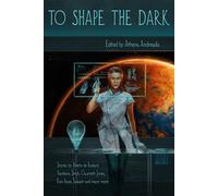 Athena Andreadis To Shape the Dark (Tascabile) Feral Astrogators