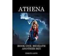 Athena Book One: Beneath Another Sky