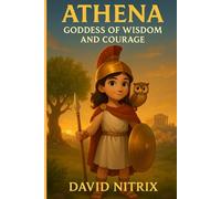 Athena: Goddess Of Wisdom And Courage