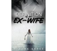 Athena Grace Definition of an Ex-Wife (Tascabile)