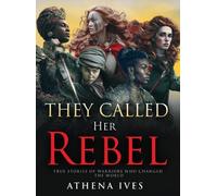 Athena Ives They Called Her Rebel (Copertina rigida)
