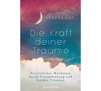 Athena Laz Jenn Die Kraft deiner Träume: Persönliches Wachstum durch (Tascabile)