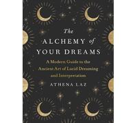 Athena Laz The Alchemy of Your Dreams (Tascabile)