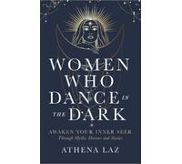 Athena Laz Women Who Dance in the Dark (Tascabile)