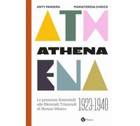 Athena. Le presenze femminili delle Biennali-Triennali di Monza-Milano 192...