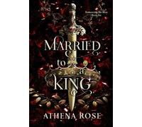 Athena Rose Married to a King (Tascabile) Romancing the Seas
