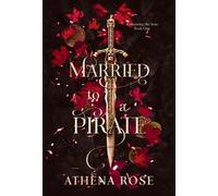 Athena Rose Married to a Pirate (Copertina rigida)