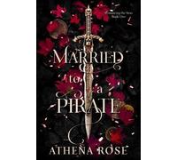 Athena Rose Married to a Pirate (Tascabile) Romancing the Seas