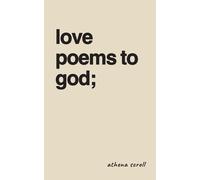 Athena Scroll Love Poems To God: Poems on God, Nature, and The Unive (Tascabile)