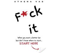 Athena Vas Fck it. When you want a better life but don't kno (Copertina rigida)