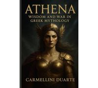 Athena: Wisdom and War in Greek Mythology