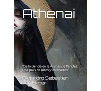 Athenai: “De la ciencia en la Atenas de Pericles: Una polis de luces y contrastes”