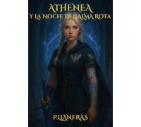 Athenea y la noche del alma rota: Libro 2 de la saga de fantasia "Athenea"