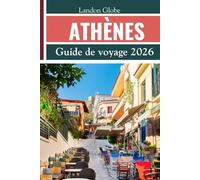 ATHÈNES Guide de voyage 2026