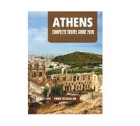 ATHENS COMPLETE TRAVEL GUIDE 2026