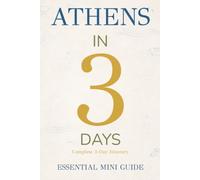 ATHENS IN 3 DAYS: Essential Mini Guide