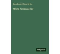 Athens. Its Rise and Fall