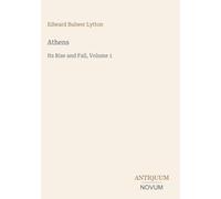 Athens: Its Rise and Fall, Volume 1