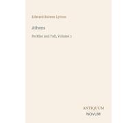 Athens: Its Rise and Fall, Volume 1