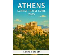 Athens Summer Travel Guide 2025: Explore Ancient Sights, Taste Local Flavors, and Camp the Greek Way