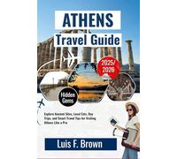Athens Travel Guide 2025-2026: Explore Ancient Sites, Local Eats, Day Trips, and Smart Travel Tips for Visiting Athens Like a Pro