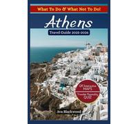 ATHENS TRAVEL GUIDE 2025-2026: Hidden Gems, Budget-Friendly Adventures, QR Code Maps & Must-See Itineraries for First-Time Visitors, Couples, Families & Solo Travelers
