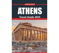 Athens Travel Guide 2025: Explore Ancient Ruins, Local Cuisine, Must-See Sights, Practical Itineraries, and Authentic Experiences in Greece's Capital