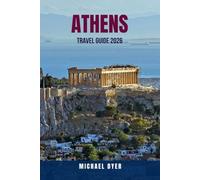 ATHENS TRAVEL GUIDE 2026: 100 Ways to Enjoy a $5,000 Trip to Athens for Just $500 - Insider Tips on Saving Big, Staying Safe, and Exploring the ... TRAVEL GUIDE 2026 - Super Cheap Greece Series