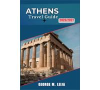 Athens Travel Guide 2026/2027: A Smart Plan for Museums, Street Markets, Rooftop Views, and Affordable Eats in the Greek Capital.