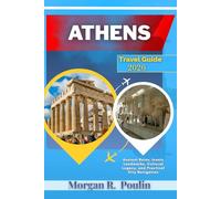 ATHENS TRAVEL GUIDE 2026: Ancient Ruins, Iconic Landmarks, Cultural Legacy, and Practical City Navigation