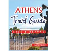 Athens Travel Guide 2026 and Beyond: Explore ancient wonders like Acropolis of Athens, Parthenon, and Temple of Olympian Zeus while uncovering vibrant neighborhoods, Color Photos and Maps