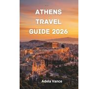 Athens Travel Guide 2026: Discover Ancient Wonders, Modern Energy and Practical Routes