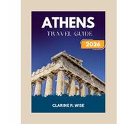 ATHENS TRAVEL GUIDE 2026: Discover the cradle of Western civilization, where ancient ruins stand alongside vibrant neighborhoods, and every corner tells a story of gods, heroes, and timeless beauty.