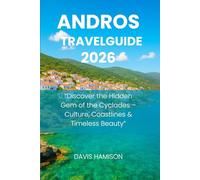 ATHENS TRAVEL GUIDE 2026: “Explore History, Culture, Cuisine, and Coastal Escapes”