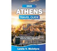Athens Travel Guide 2026: Reflecting On Your Journey And Making Plans For Future Adventures