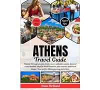 ATHENS Travel Guide: Wander through ancient streets, savor authentic cuisine, discover scenic beaches, shop for local treasures, plan smarter, and ... Your perfect Athens journey starts here.