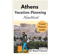 athens vacation planning handbook: Complete Travel Guide for Tourists and new Visitors
