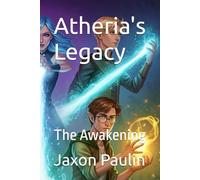 Atheria's Legacy: The Awakening