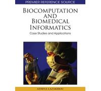 Athina A. Lazakidou Biocomputation and Biomedical Informatics (Copertina rigida)