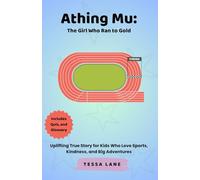 Athing Mu: The Girl Who Ran to Gold: Uplifting True Story for Kids Who Love Sports, Kindness, and Big Adventures